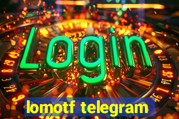 lomotf telegram